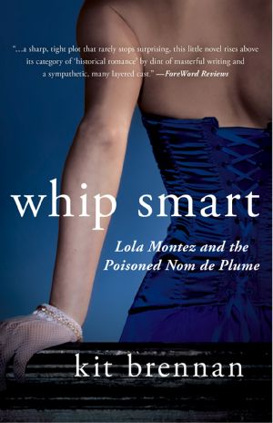 [Whip Smart 02] • Lola Montez and the Poisoned Nom De Plume